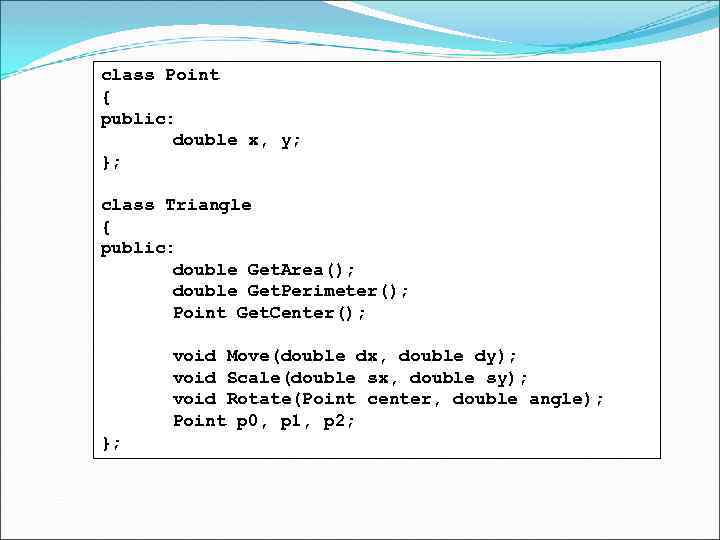 class Point { public: double x, y; }; class Triangle { public: double Get.