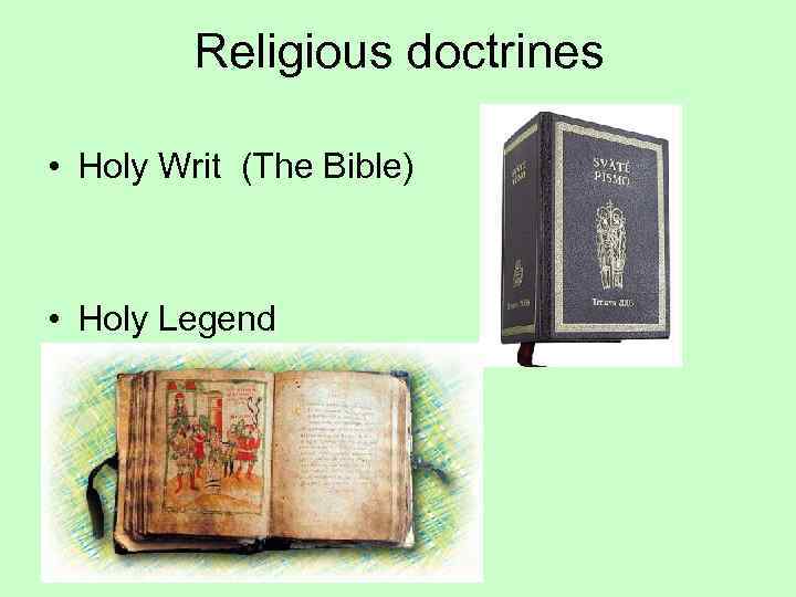 Religious doctrines • Holy Writ (The Bible) • Holy Legend 