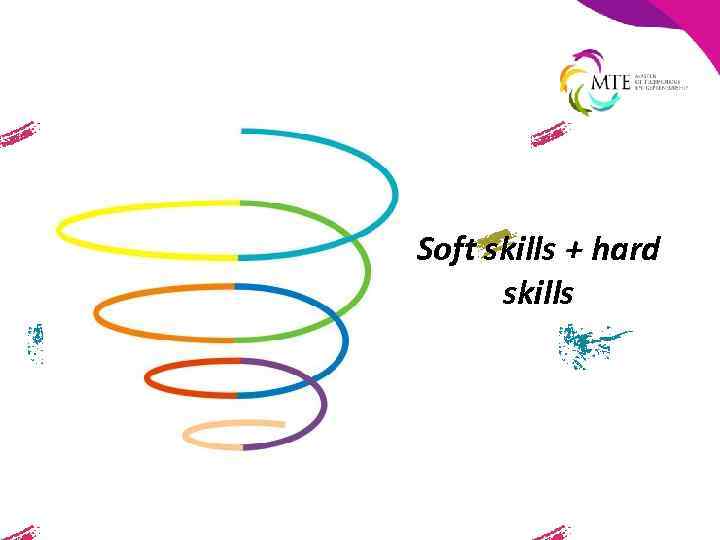 Soft skills + hard skills 