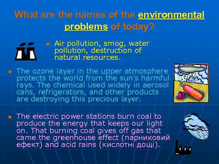 What are the names of the environmental problems of today? n n n Air