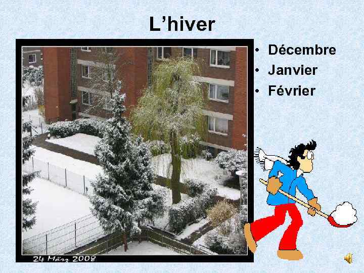 L’hiver • Décembre • Janvier • Février 