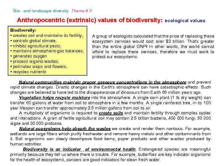 Bio- and landscape diversity: Theme # 3 Anthropocentric (extrinsic) values of biodiversity: ecological values