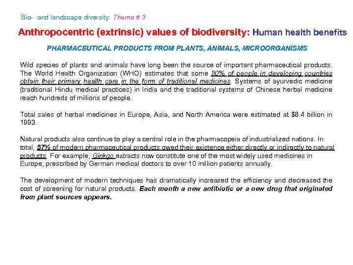 Bio- and landscape diversity: Theme # 3 Anthropocentric (extrinsic) values of biodiversity: Human health