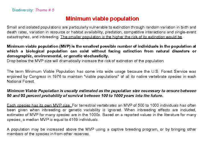 Biodiversity: Theme # 5 Minimum viable population Small and isolated populations are particularly vulnerable