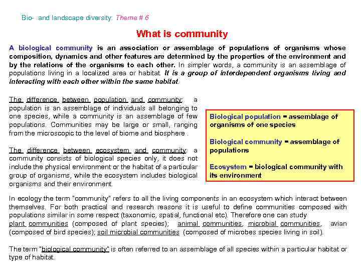 Bio- and landscape diversity: Theme # 6 What is community A biological community is