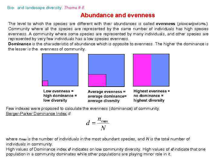 Bio- and landscape diversity: Theme # 6 Abundance and evenness The level to which