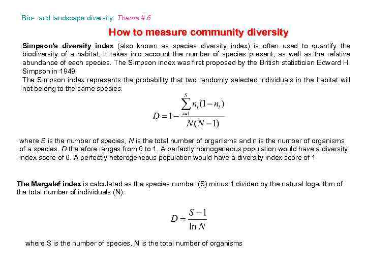 Bio- and landscape diversity: Theme # 6 How to measure community diversity Simpson's diversity