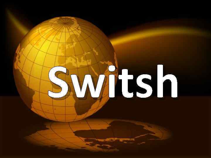 Switsh 