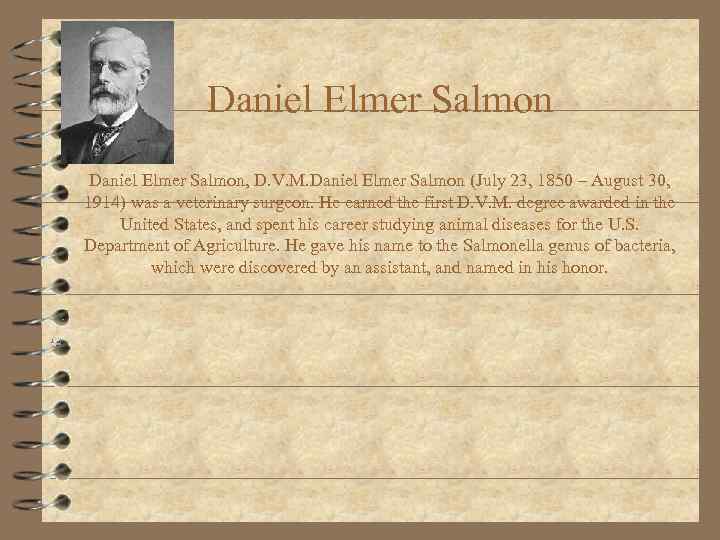 Daniel Elmer Salmon, D. V. M. Daniel Elmer Salmon (July 23, 1850 – August