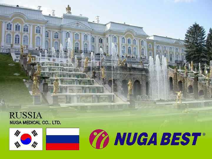 RUSSIA NUGA MEDICAL CO. , LTD. 
