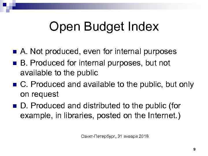 Open Budget Index n n A. Not produced, even for internal purposes B. Produced