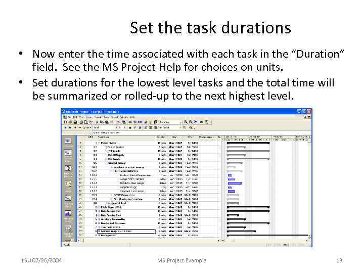 Set the task durations • Now enter the time associated with each task in