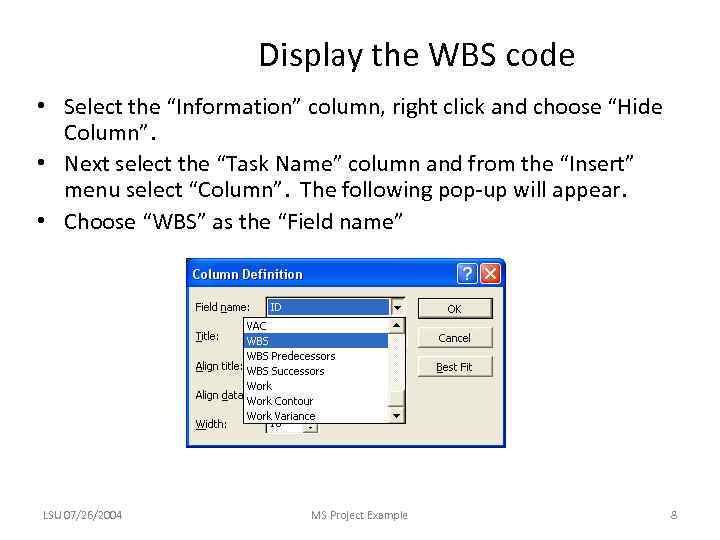 Display the WBS code • Select the “Information” column, right click and choose “Hide