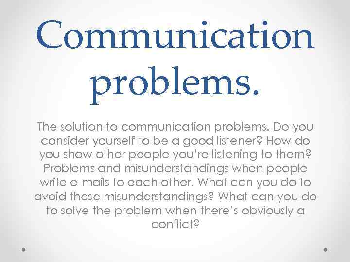 Communication problems. The solution to communication problems. Do you consider yourself to be a