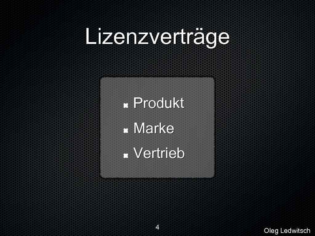 Lizenzverträge Produkt Marke Vertrieb 4 Oleg Ledwitsch 