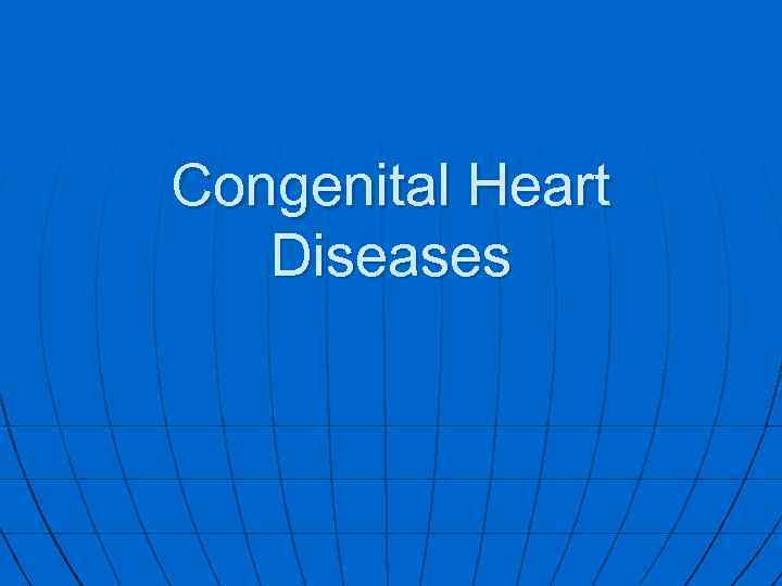 Congenital Heart Diseases 