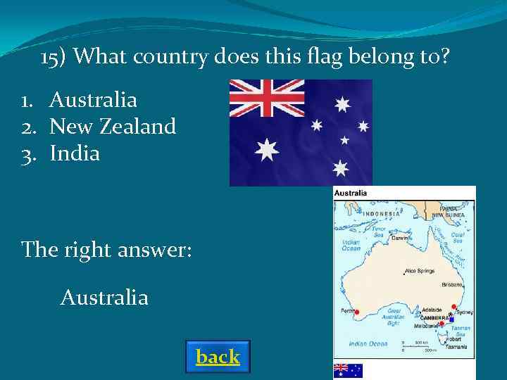 15) What country does this flag belong to? 1. Australia 2. New Zealand 3.