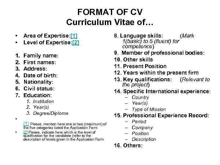 FORMAT OF CV Curriculum Vitae of… • • Area of Expertise: [1] Level of