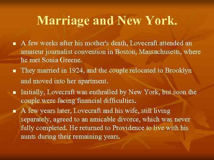 Marriage and New York. n n А few weeks after his mother's death, Lovecraft