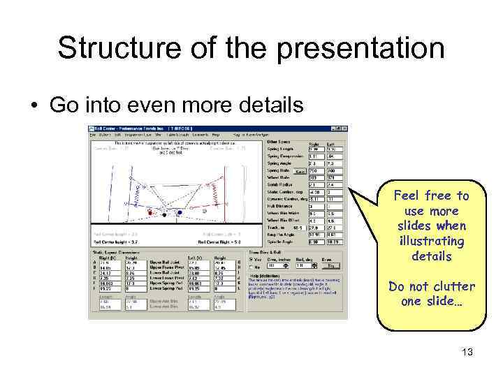 Structure of the presentation • Go into even more details Feel free to use