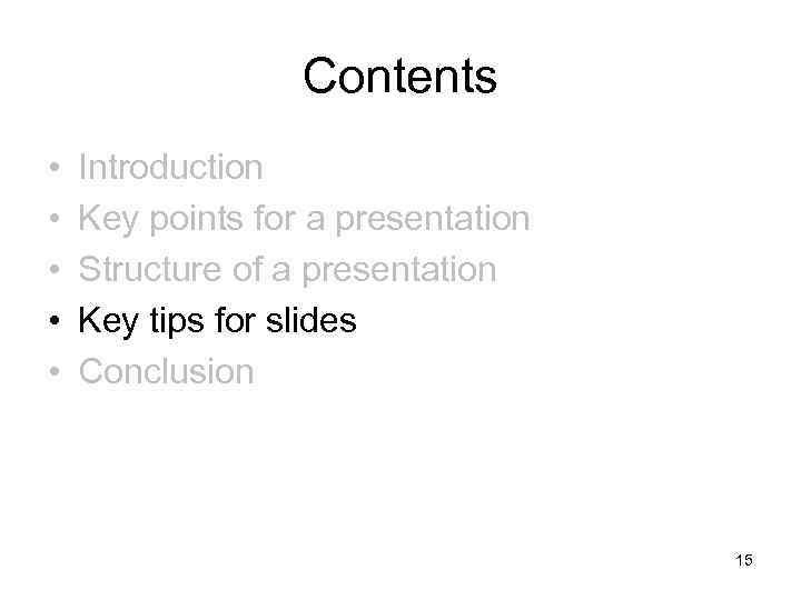 Contents • • • Introduction Key points for a presentation Structure of a presentation
