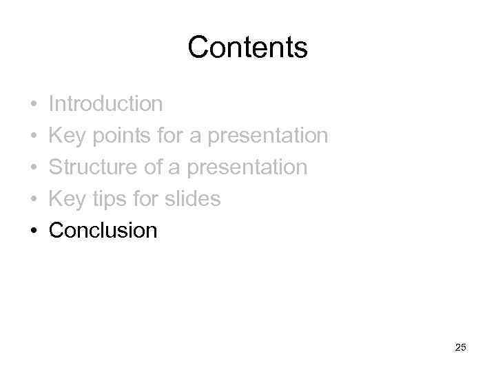 Contents • • • Introduction Key points for a presentation Structure of a presentation