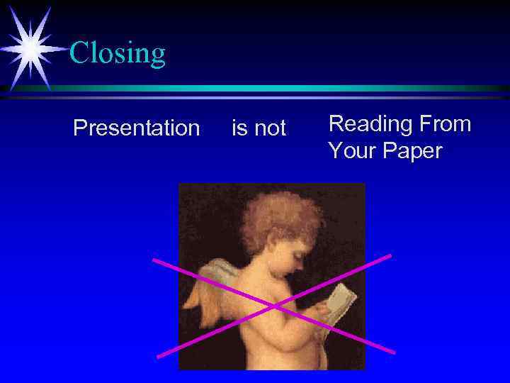 Closing Presentation is not Reading From Your Paper 