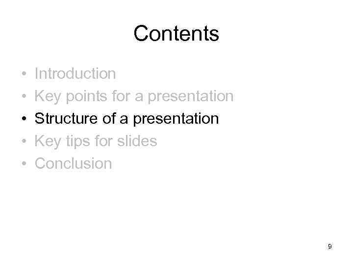 Contents • • • Introduction Key points for a presentation Structure of a presentation