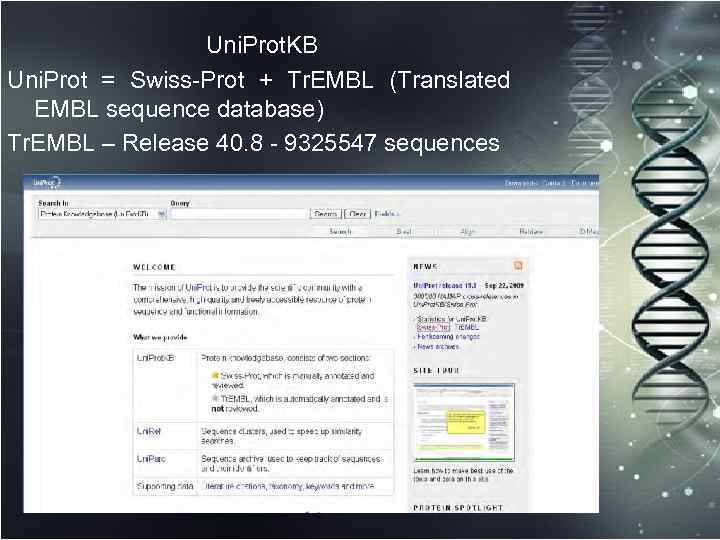 Uni. Prot. KB Uni. Prot = Swiss-Prot + Tr. EMBL (Translated EMBL sequence database)