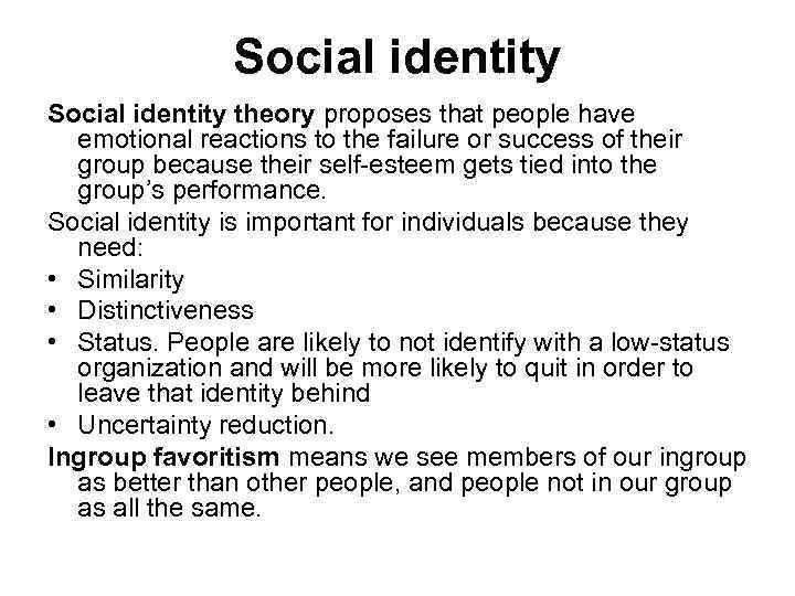 Social identity theory proposes that people have emotional reactions to the failure or success