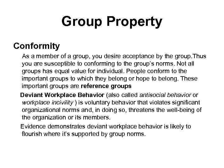 Group Property Conformity As a member of a group, you desire acceptance by the