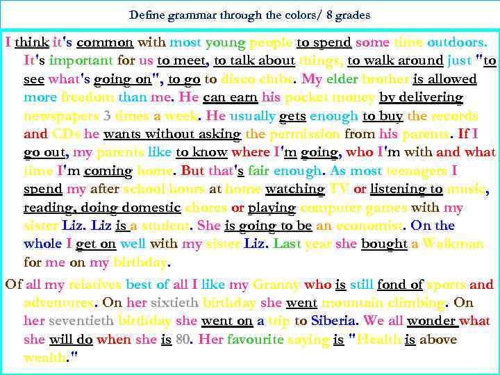Define grammar through the colors/ 8 grades I think it's common with most young