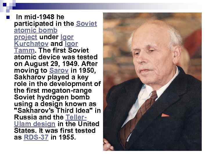 n In mid-1948 he participated in the Soviet atomic bomb project under Igor Kurchatov