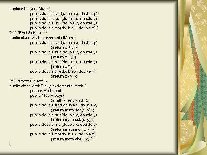 public interface IMath { public double add(double x, double y); public double sub(double x,