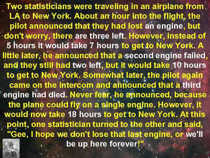 Two statisticians were traveling in an airplane from LA to New York. About an