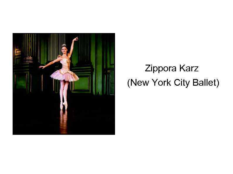 Zippora Karz (New York City Ballet) 