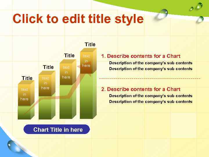 Click to edit title style Title text in here 1. Describe contents for a