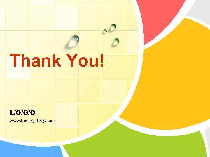 Thank You! L/O/G/O www. themegallery. com 