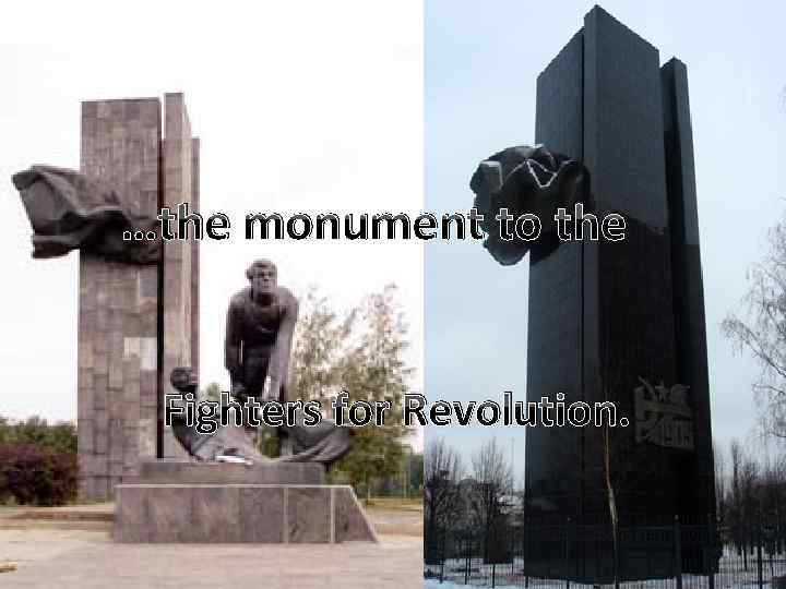 …the monument to the Fighters for Revolution. 