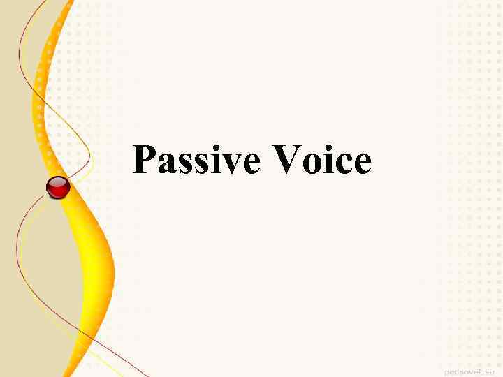 Passive Voice 