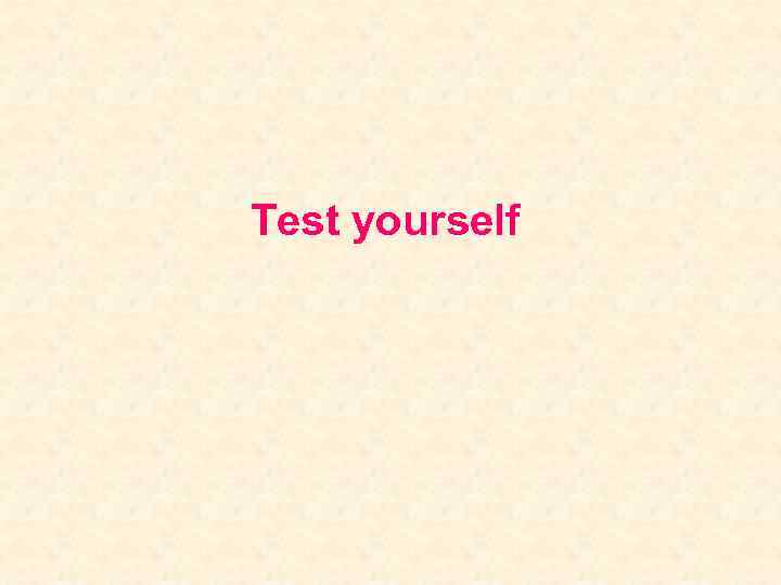 Test yourself 