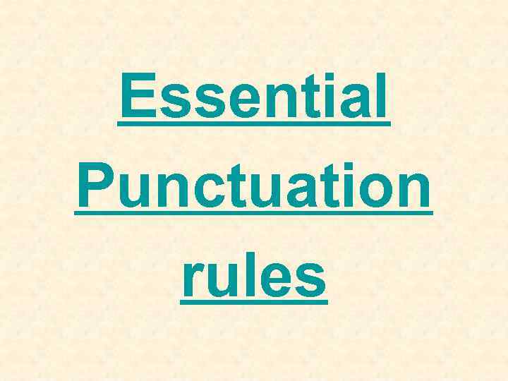 Essential Punctuation rules 