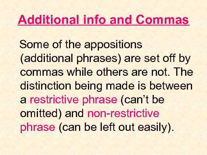Additional info and Commas Some of the appositions (additional phrases) are set off by