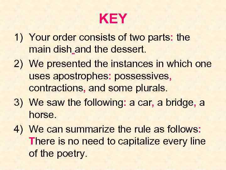 KEY 1) Your order consists of two parts: the main dish and the dessert.