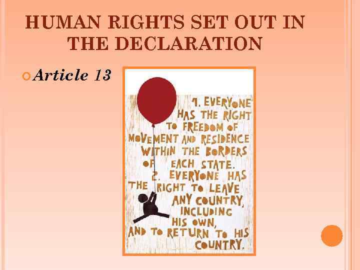 HUMAN RIGHTS SET OUT IN THE DECLARATION Article 13 