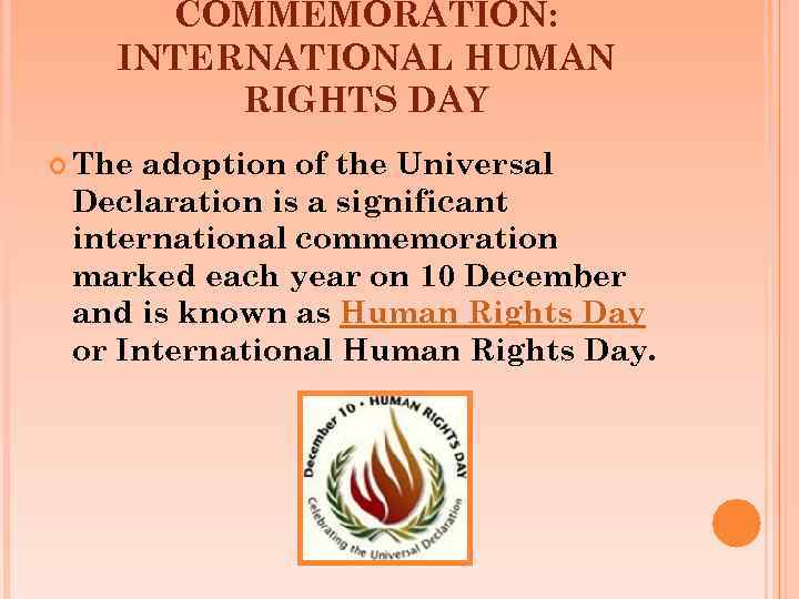 COMMEMORATION: INTERNATIONAL HUMAN RIGHTS DAY The adoption of the Universal Declaration is a significant