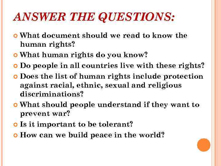 ANSWER THE QUESTIONS: What document should we read to know the human rights? What