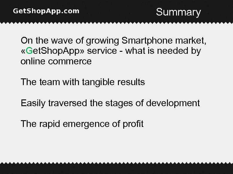Summary On the wave of growing Smartphone market, «Get. Shop. App» service - what