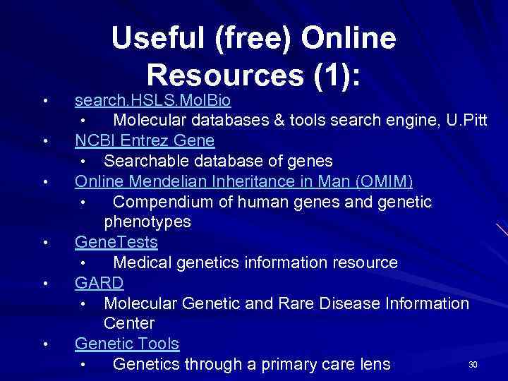  • • • Useful (free) Online Resources (1): search. HSLS. Mol. Bio •