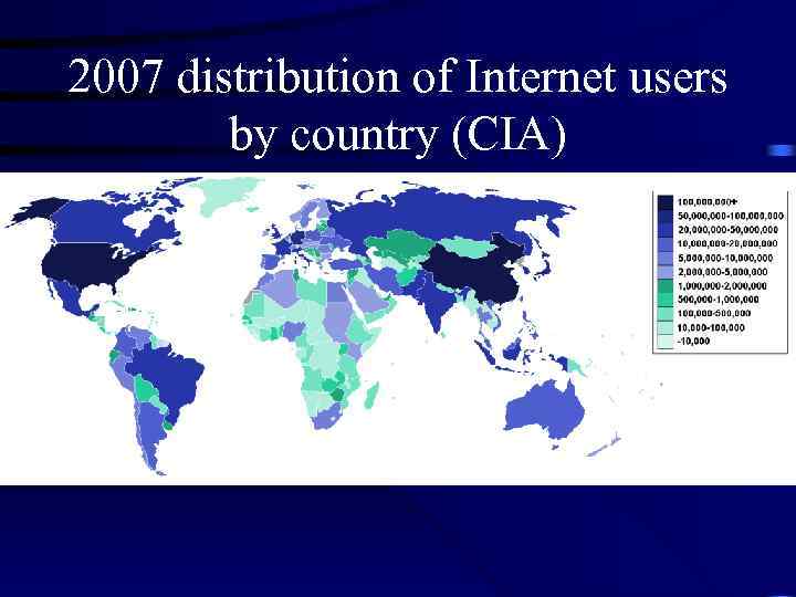 2007 distribution of Internet users by country (CIA) 